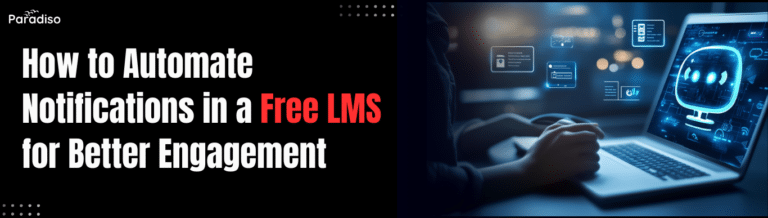 How to automate notifications in a free LMS for better engagement?