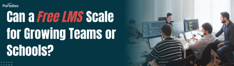 Can a Free LMS Scale for Growing Teams or Schools