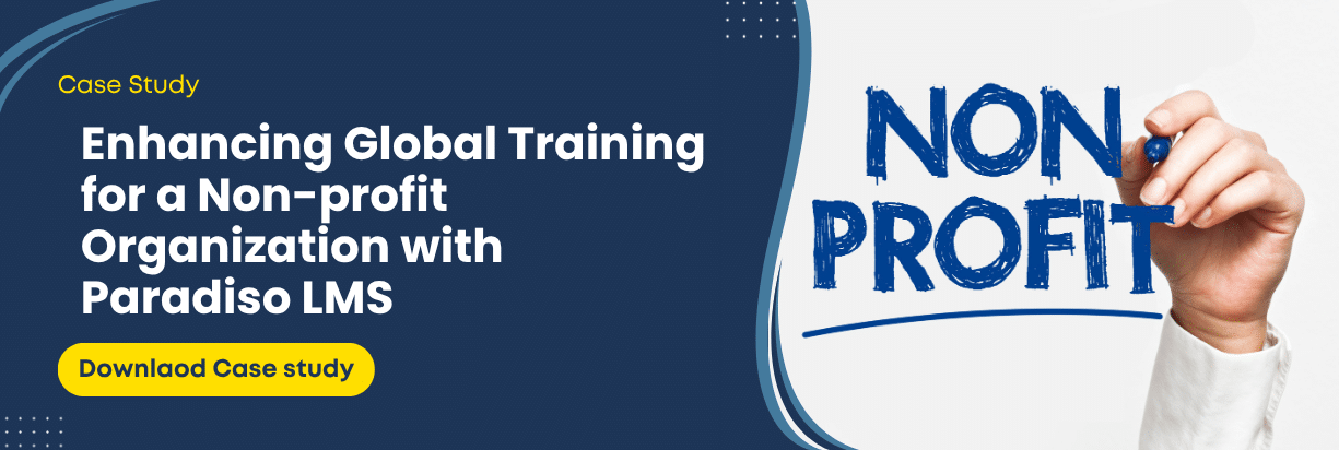 Enhancing Global Training for a Non-profit Organization with Paradiso LMS