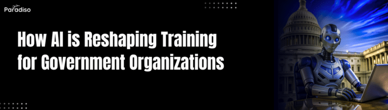 How AI is Reshaping Training for Government Organizations