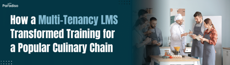 How a Multi-Tenancy LMS Transformed Training for a Popular Culinary Chain (1)