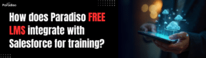 How does Paradiso Free LMS integrate with Salesforce for training
