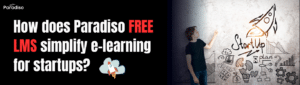 How does Paradiso Free LMS simplify e-learning for startups