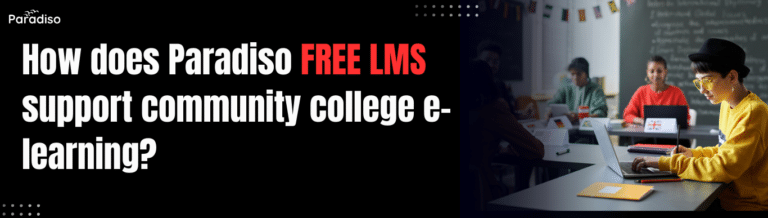 How does Paradiso Free LMS support community college e-learning