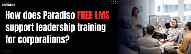 How does Paradiso Free LMS support leadership training for corporations