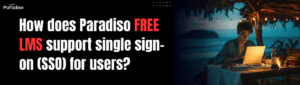 How does Paradiso Free LMS support single sign-on (SSO) for users