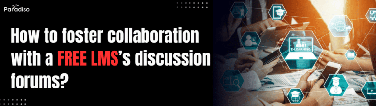 How to foster collaboration with a free LMS’s discussion forums
