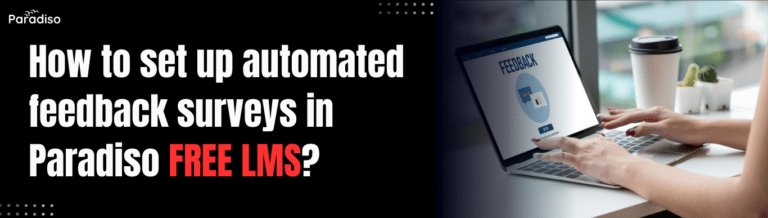How to set up automated feedback surveys in Paradiso Free LMS