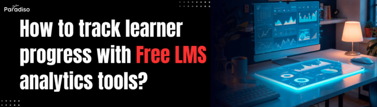 How to track learner progress with free LMS analytics tools