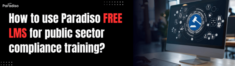 How to use Paradiso Free LMS for public sector compliance training