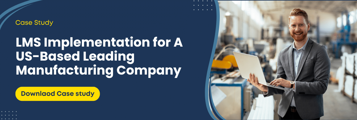 LMS Implementation for A US-Based Leading Manufacturing Company
