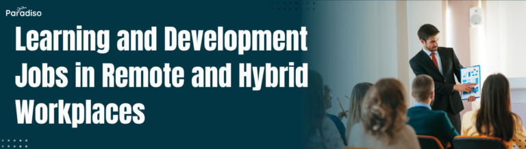 Learning and Development Jobs in Remote and Hybrid Workplaces