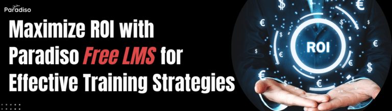 Maximize ROI with Paradiso Free LMS for Effective Training Strategies