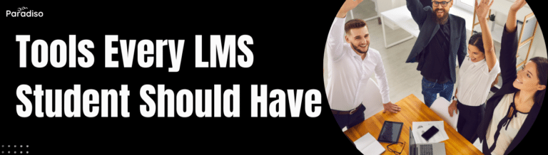 Tools Every LMS Student Should Have