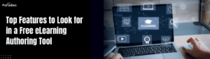 Features of free elearning authoring tools