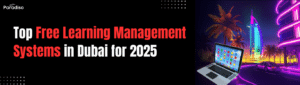 Top Free Learning Management Systems in Dubai for 2025