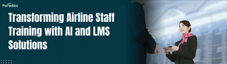 Transforming Airline Staff Training with AI and LMS Solutions