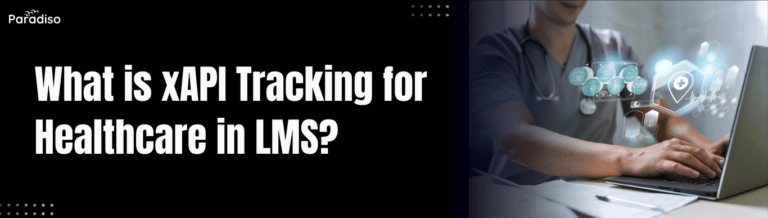 What is xAPI Tracking for Healthcare in LMS