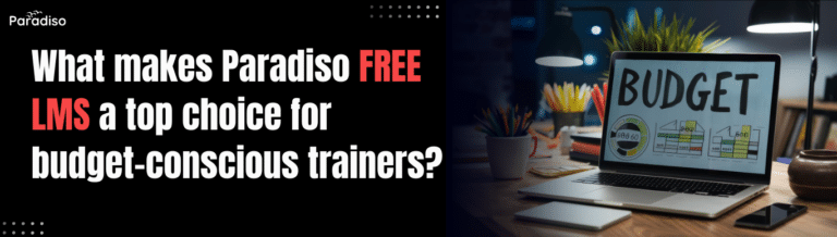 What makes Paradiso Free LMS a top choice for budget-conscious trainers
