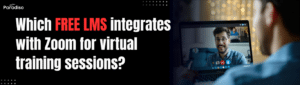 Which free LMS integrates with Zoom for virtual training sessions