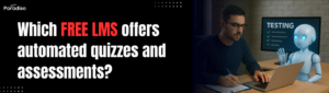 Which free LMS offers automated quizzes and assessments
