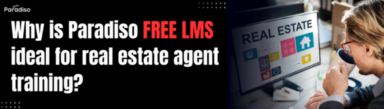 Why is Paradiso Free LMS ideal for real estate agent training