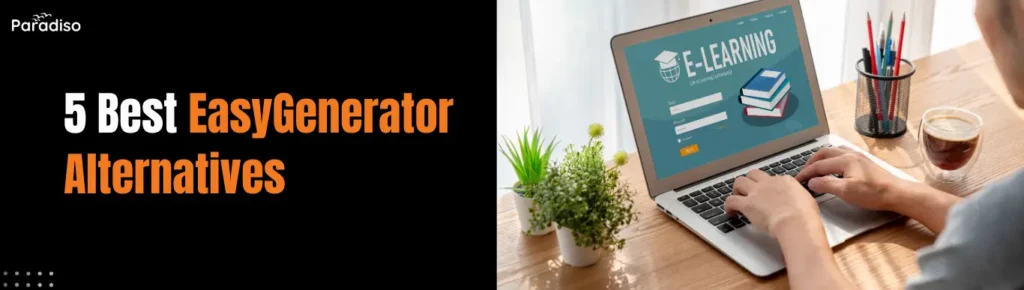 5 Best EasyGenerator Alternatives for Seamless eLearning Solutions