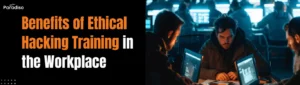 Benefits of Ethical Hacking