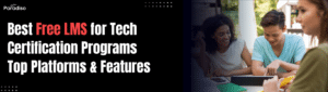 What free LMS works best for tech industry certification programs?