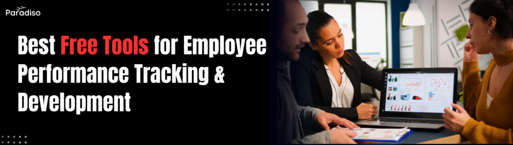 Best Free Tools for Employee Performance Tracking & Development