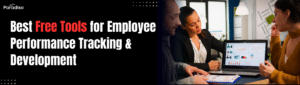 Best Free Tools for Employee Performance Tracking and Development