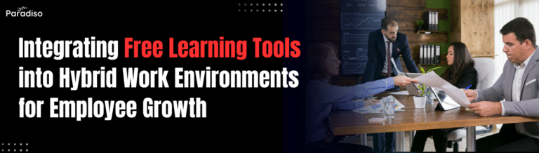 Integrating Free Learning Tools into Hybrid Work Environments