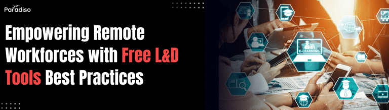 Empowering Remote Workforces with Free L&D Tools Best Practices