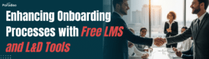 Enhancing Onboarding Processes with Free LMS and L&D Tools