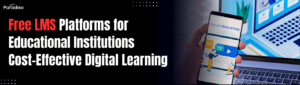 Free LMS Platforms for Educational Institutions: A Cost-Effective Solution