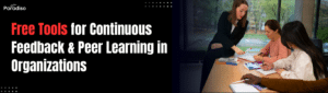 Free Tools for Continuous Feedback and Peer Learning in Organizations