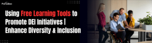 Using Free Learning Tools to Promote Diversity, Equity, and Inclusion Initiatives