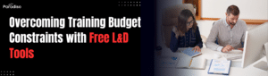 Overcoming Training Budget Constraints with Free Tools in L&D