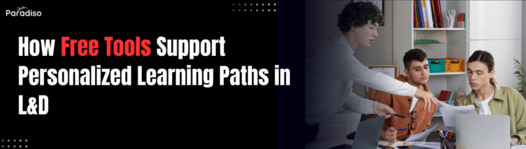 How Free Tools Can Support Personalized Learning Paths in L&D