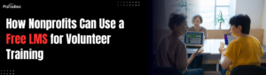 How can nonprofits use a free LMS for volunteer training?