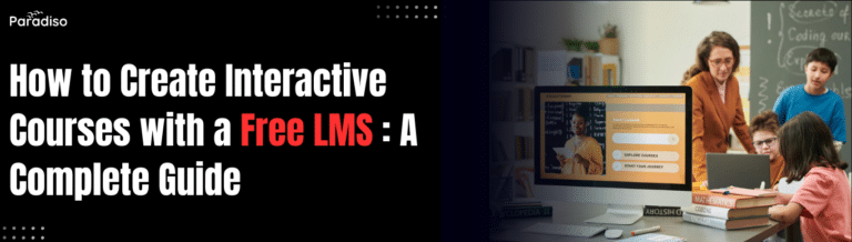 How to create interactive courses with a free LMS?