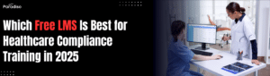 Which free LMS is ideal for healthcare compliance training?