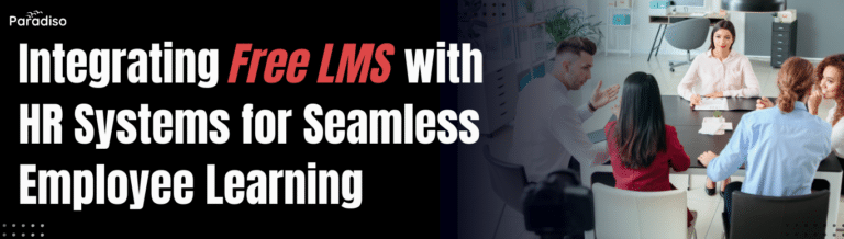 Integrating Free LMS with HR Systems for Seamless Employee Learning