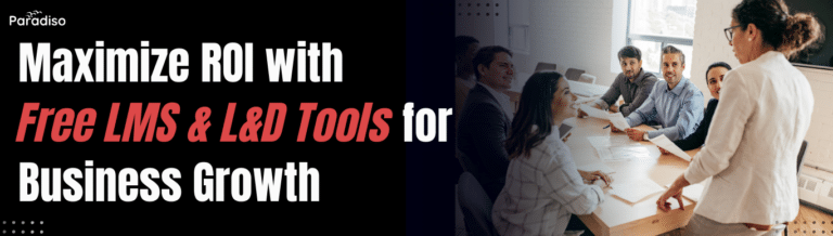 Maximize ROI with Free LMS & L&D Tools for Business Growth