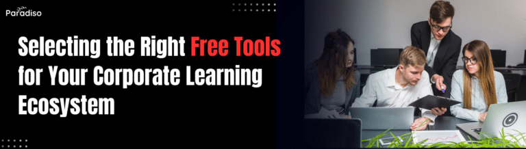 Selecting the Right Free Tools for Your Corporate Learning Ecosystem
