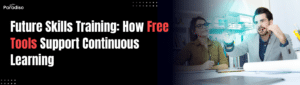 Future Skills Training How Free Tools Can Support Continuous Learning