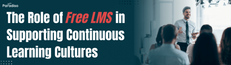 The Role of Free LMS in Supporting Continuous Learning Cultures