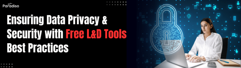 Ensuring Data Privacy and Security While Using Free L&D Tools