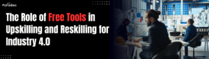 The Role of Free Tools in Upskilling and Reskilling for Industry 4.0