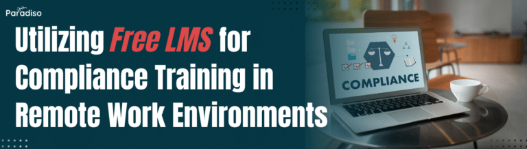 Utilizing Free LMS for Compliance Training in Remote Work Environments
